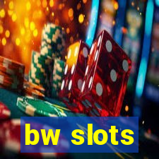 bw slots